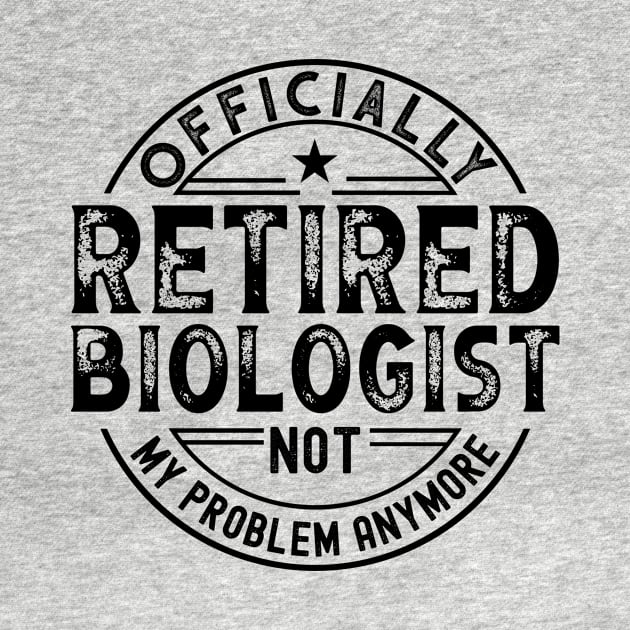 Retired Biologist by Stay Weird